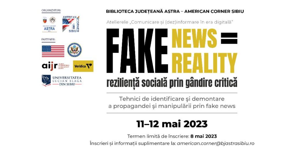 Fake News = Fake Reality. Reziliență socială prin gândire critică. Tehnici de identificare şi demontare a propagandei şi manipulării prin fake news