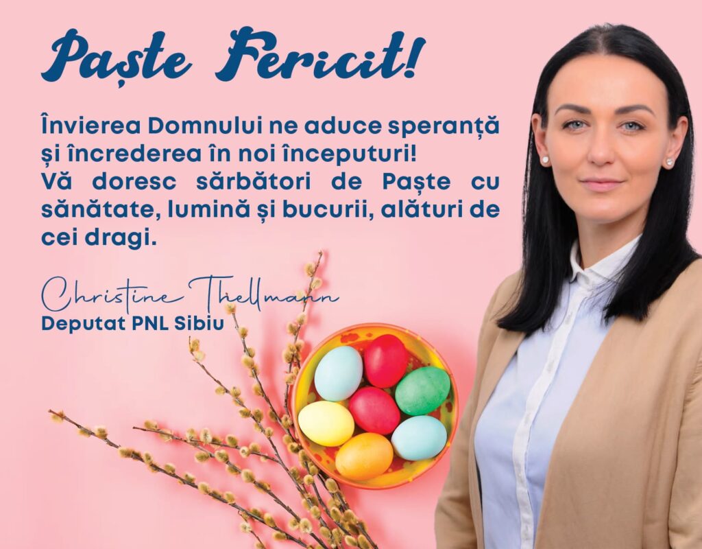 Mesajul deputatei PNL Sibiu, Christine Thellmann, transmis cu ocazia Sfintelor Paști