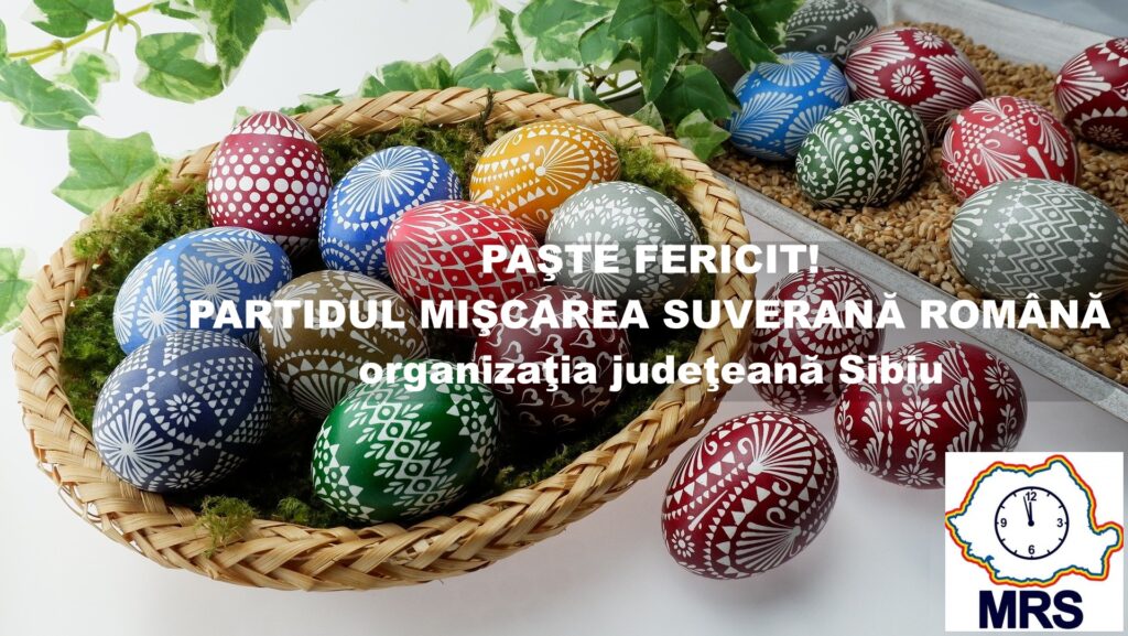Mesajul Organizației Județene Sibiu a Partidului Mișcarea Suverană Română, transmis cu ocazia Sărbătorilor Pascale