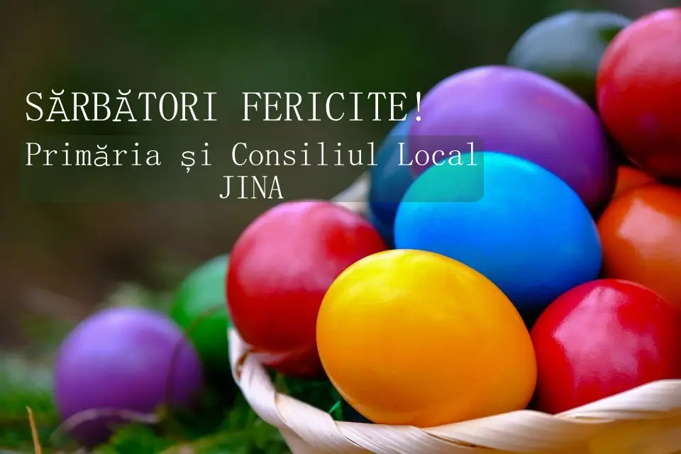 Mesajul primarului comunei Jina, Vasile Beschiu, transmis cu ocazia Sărbătorilor Pascale