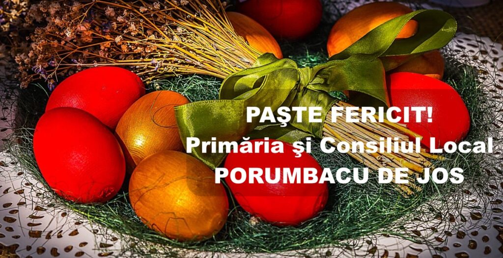 Mesajul primarului comunei Porumbacu de Jos, Georgeta-Maria POȘA, transmis cu ocazia Sărbătorilor Pascale
