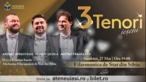 Concert extraordinar cu trei tenori ieșeni, pe scena Filarmonicii de Stat din Sibiu