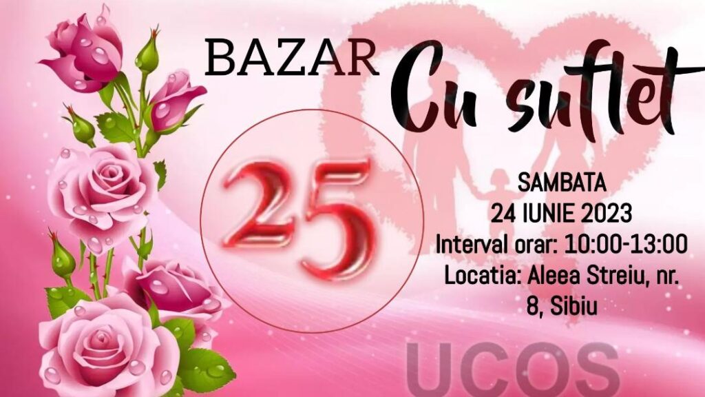 Fundaţia ”Un copil, o speranţă” (UCOS) sărăborește cei 25 de ani prin intermediul evenimentului „Bazar Cu Suflet”