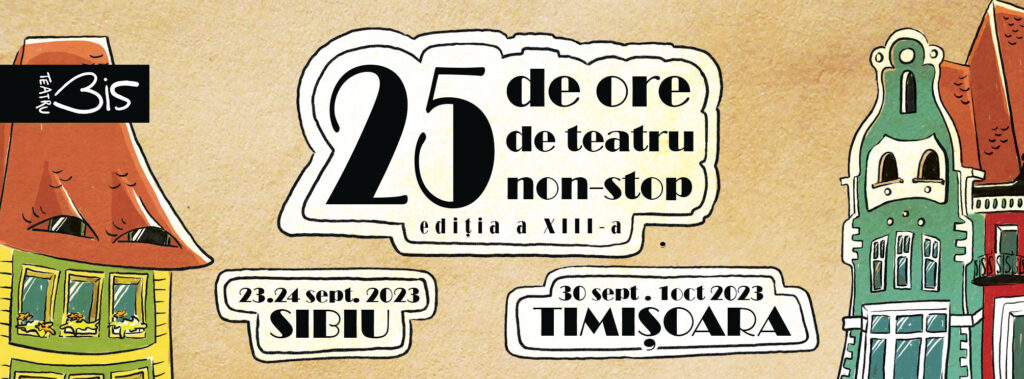 O veste extraordinară: Fstivalul "25 DE ORE DE TEATRU NON-STOP" va avea loc și în Timișoara