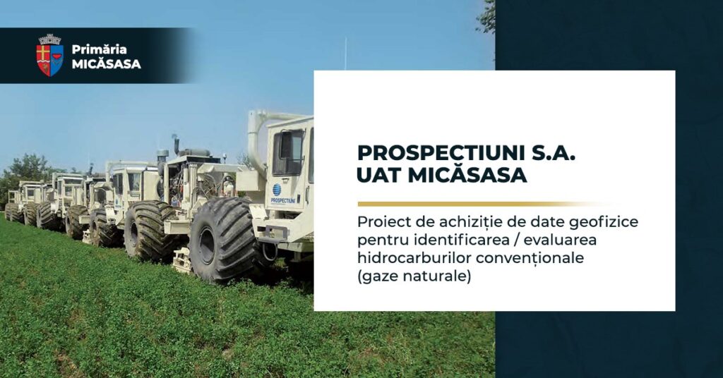 Primăria comunei Micăsasa anunță despre achiziția de date geofizice pentru identificarea / evaluarea hidrocarburilor convenționale (gaze naturale) în perimetrul concesionat de către Agenția Națională de Resurse Minerale