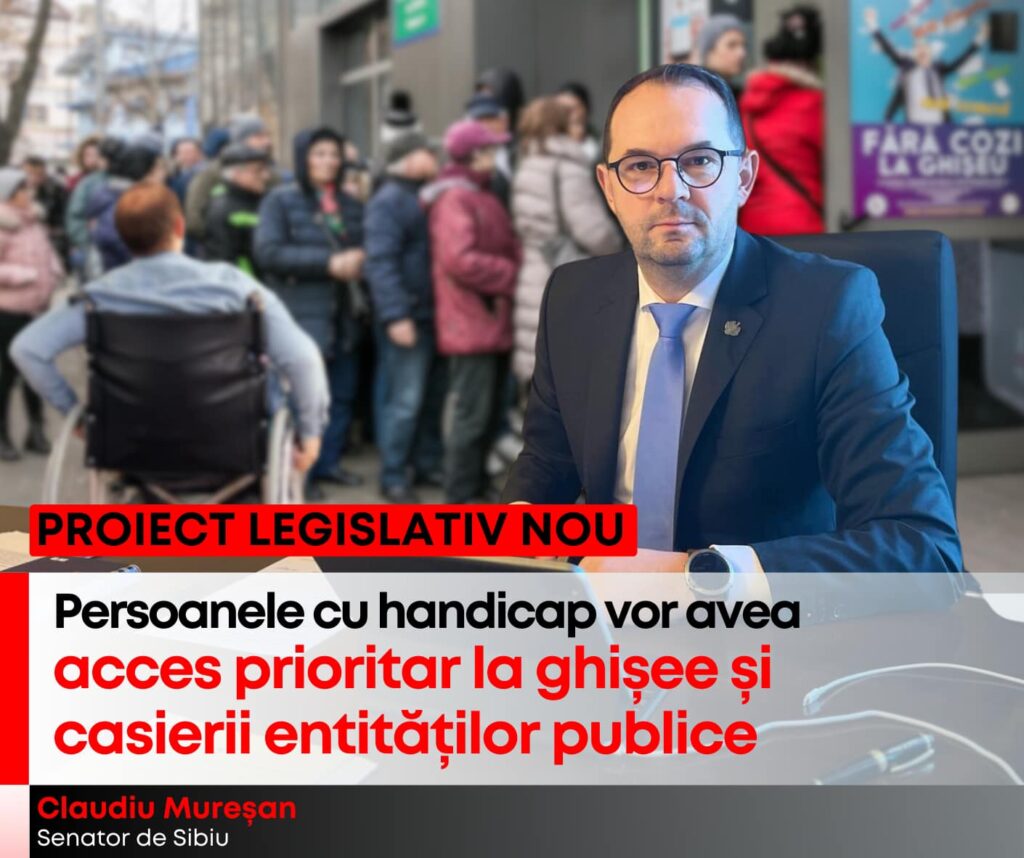 Senatorul Claudiu Mureșan a inițiat un proiect legislativ prin care propune ca persoanele cu handicap să aibă acces prioritar la ghișeele și la caseriile entităților publice și private