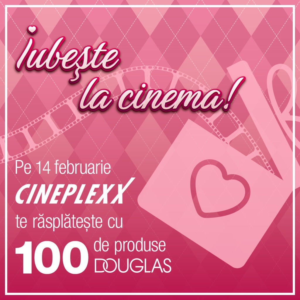 De Valentine’ s Day Cineplexx Sibiu te răsplătește cu 100 de premii DOUGLAS