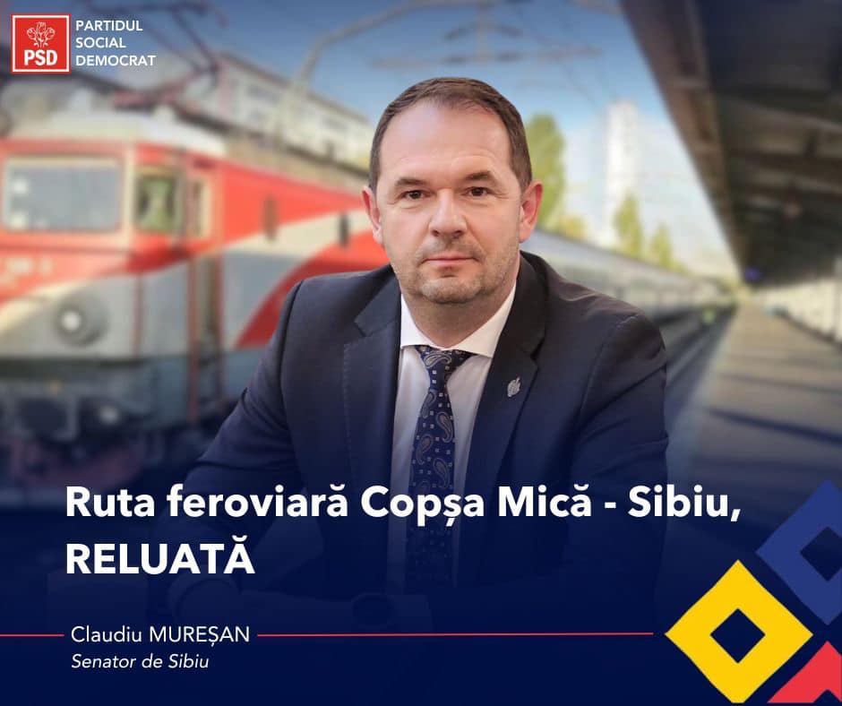 Senatorul Claudiu Mureșan: Ruta feroviară Copșa Mică- Sibiu, reluată